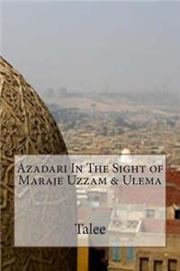 Azadari In The Sight of Maraje Uzzam & Ulema