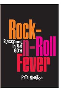 Rock-n-Roll Fever - Blackpool In The 60's