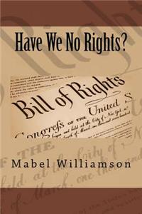 Have We No Rights?