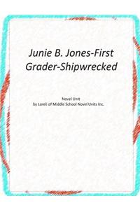 Junie B. Jones-First Grader- Shipwrecked