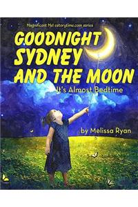 Goodnight Sydney and the Moon, It's Almost Bedtime
