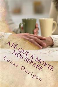 Até que a morte nos separe