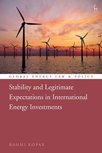 Stability and Legitimate Expectations in International Energy Investments