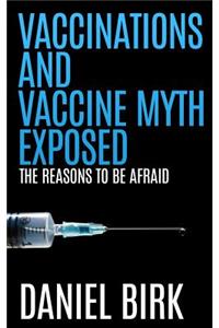 Vaccinations and Vaccine Myth Exposed
