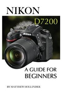 Nikon D7200: A Guide for Beginners