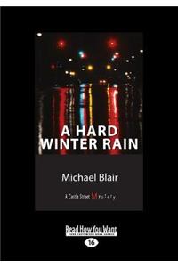 A Hard Winter Rain: A Castle Street Mystery (Large Print 16pt)