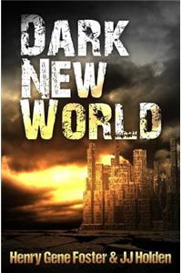 Dark New World (Dark New World, Book 1) - An EMP Survival Story