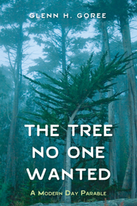 Tree No One Wanted: A Modern Day Parable