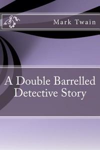 A Double Barrelled Detective Story