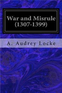 War and Misrule (1307-1399)