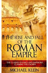 Rise and Fall of The Roman Empire