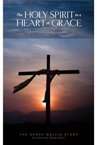 Holy Spirit in a Heart of Grace