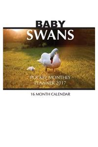 Baby Swans Pocket Monthly Planner 2017: 16 Month Calendar