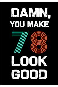 Damn, You Make 78 Look Good