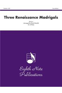 Three Renaissance Madrigals