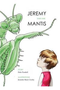 Jeremy and the Mantis