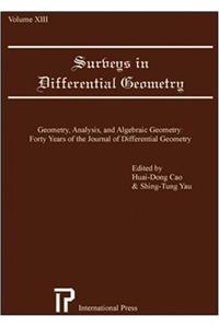 Surveys in Differential Geometry v. 13; Geometry, Analysis, and Algebraic Geometry