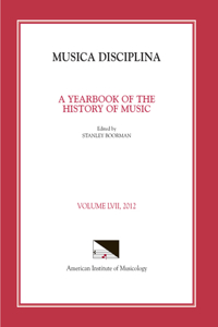 Musica Disciplina, Vol. 57, 2012