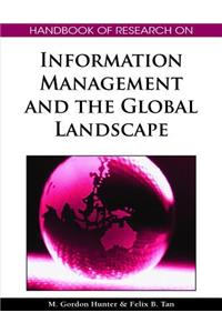 Handbook of Research on Information Management and the Global Landscape