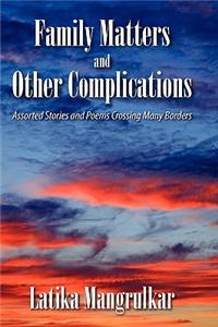 Family Matters and Other Complications
