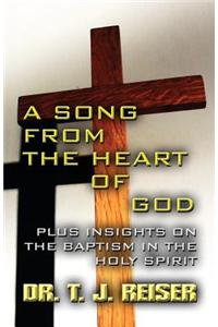 A Song from the Heart of God: Plus Insights on the Baptism in the Holy Spirit