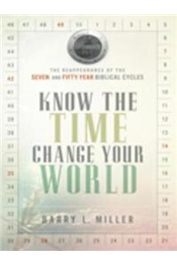 Know the Time, Change Your World