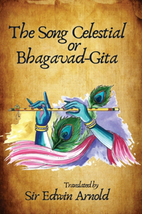 Song Celestial or Bhagavad-Gita Translated