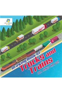 Drawing Book of Trucks and Trains (All Things That Go!)