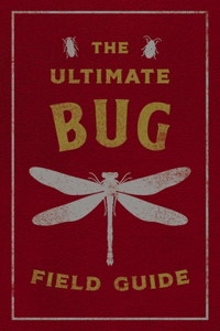 Ultimate Bug Field Guide