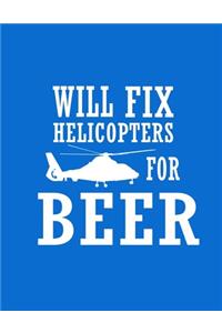 I Will Fix Helicopters for Beer Notebook