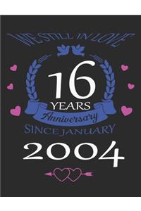 We still in love 16 years Anniversary since January 2004