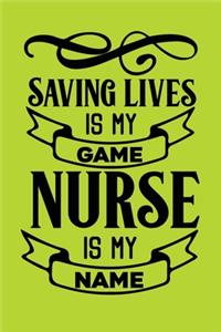 Saving Lives Is My Game, Nurse Is My Name