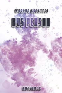 World Greatest Bus Person Notebook