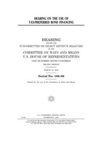 Hearing on the use of tax-preferred bond financing