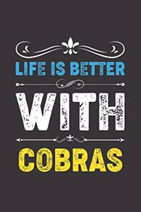 Life Is Better With Cobras