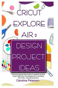 Cricut Explore Air 2 Design Project Ideas