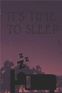 It's Time To Sleep