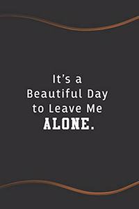 It's a Beautiful Day to Leave Me Alone