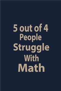 5 out of 4 people struggle with math