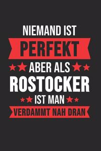 Niemand ist Perfekt Aber Als Rostocker Ist Man Verdammt Nah Dran