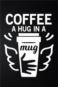 Coffee A Hug In A Mug