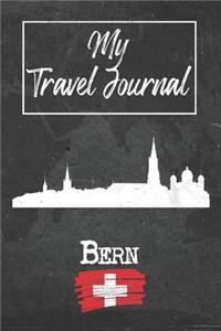 My Travel Journal Bern: 6x9 Travel Notebook or Diary with prompts, Checklists and Bucketlists perfect gift for your Trip to Bern (Switzerland) for every Traveler