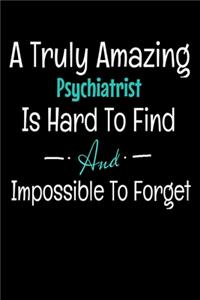 A Truly Amazing Psychiatrist Is Hard To Find And Impossible To Forget