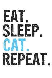 Eat Sleep Cat Repeat Best Gift for Cat Fans Notebook A beautiful