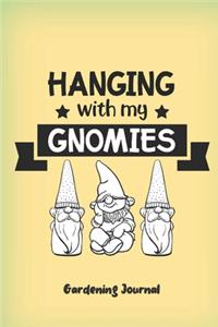 Hanging with my gnomies. Gardening journal