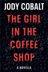 Girl In The Coffee Shop