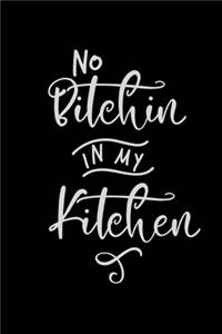 No Bitchin in My Kitchen