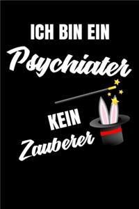 Ich bin ein Psychiater kein Zauberer