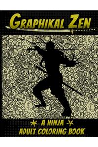 Graphikal Zen A Ninja Adult Coloring Book