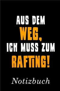 Aus Dem Weg Ich Muss Zum Rafting Notizbuch